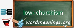 WordMeaning blackboard for low-churchism